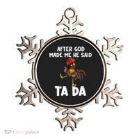 After God Made Me He Said Ta Da Chicken Farmer Funny Ornament thumb 0