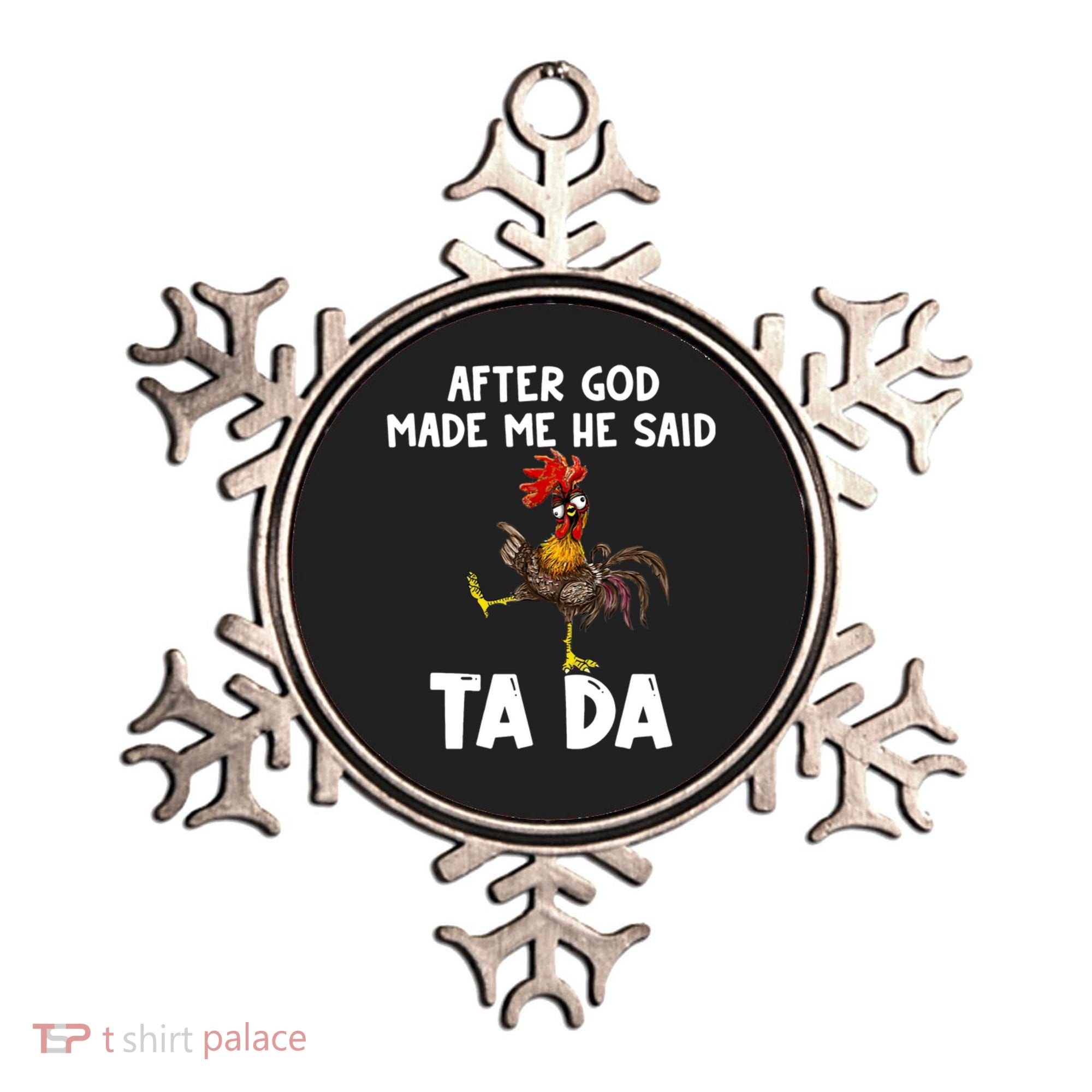 After God Made Me He Said Ta Da Chicken Farmer Funny Ornament