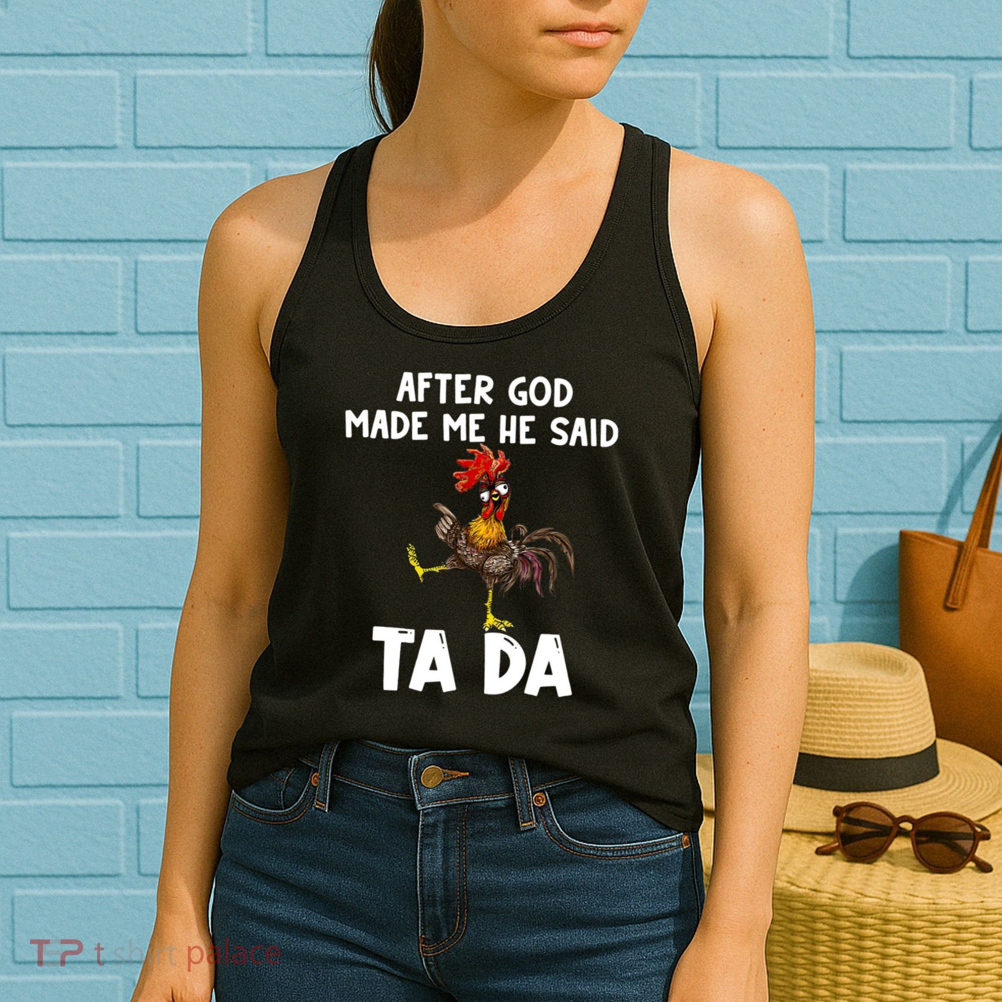 After God Made Me He Said Ta Da Chicken Farmer Funny Women's Tank Top
