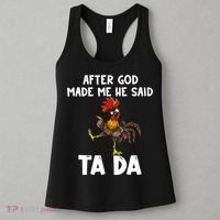 After God Made Me He Said Ta Da Chicken Farmer Funny Women's Tank Top thumb 3