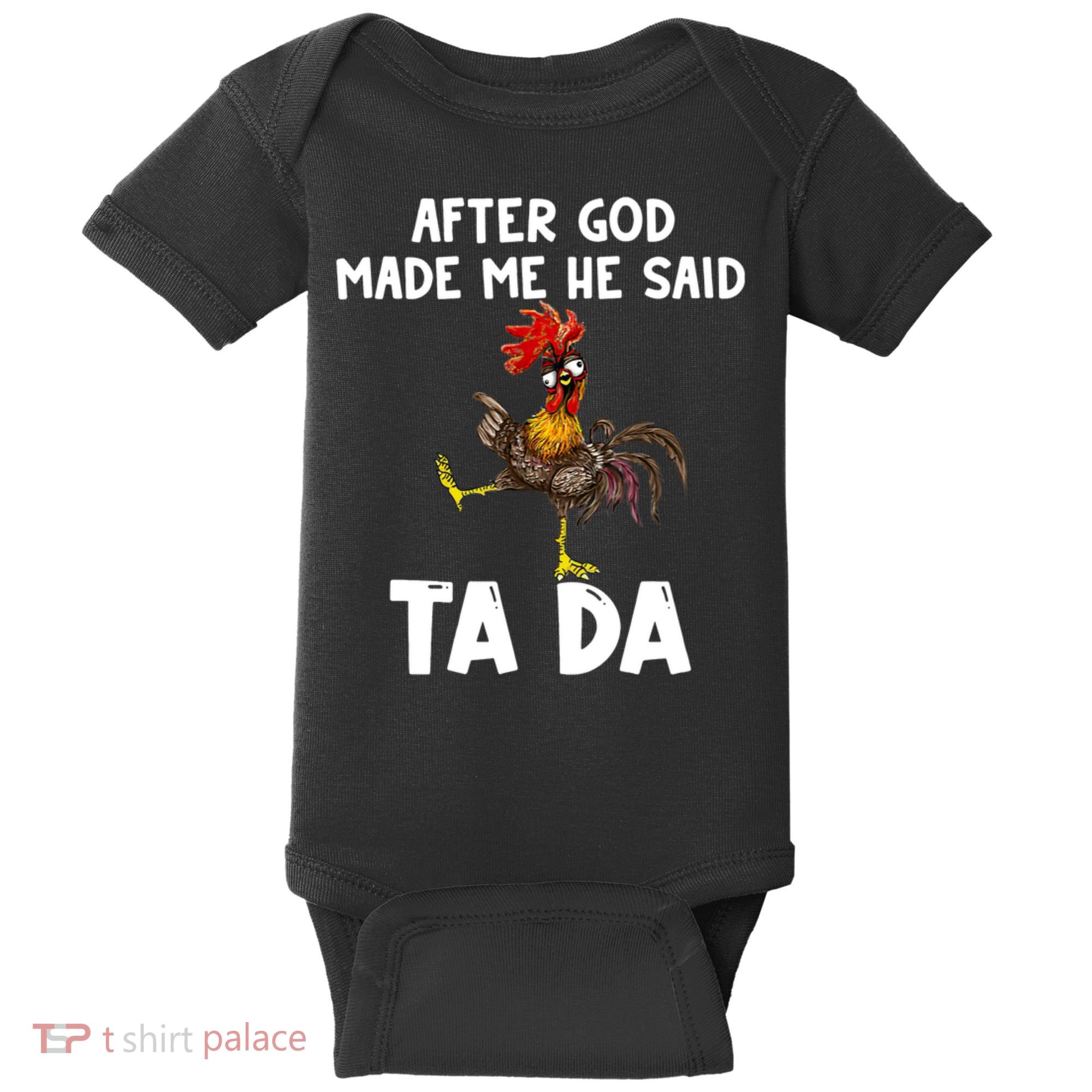 After God Made Me He Said Ta Da Chicken Farmer Funny Baby Bodysuit