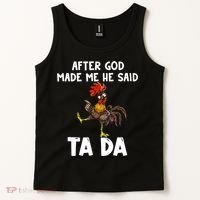 After God Made Me He Said Ta Da Chicken Farmer Funny Tank Top thumb 2