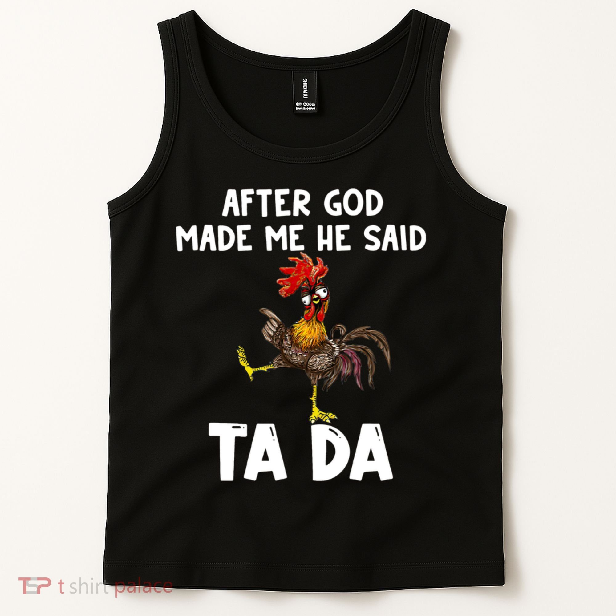 After God Made Me He Said Ta Da Chicken Farmer Funny Tank Top
