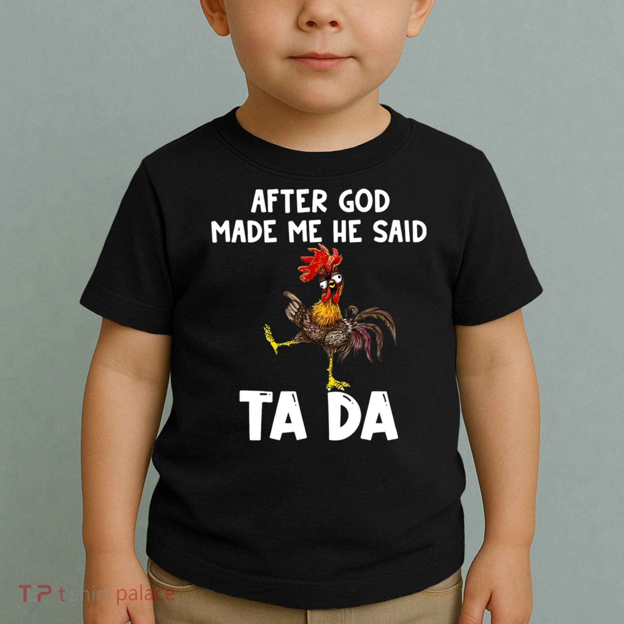 After God Made Me He Said Ta Da Chicken Farmer Funny Toddler T-Shirt