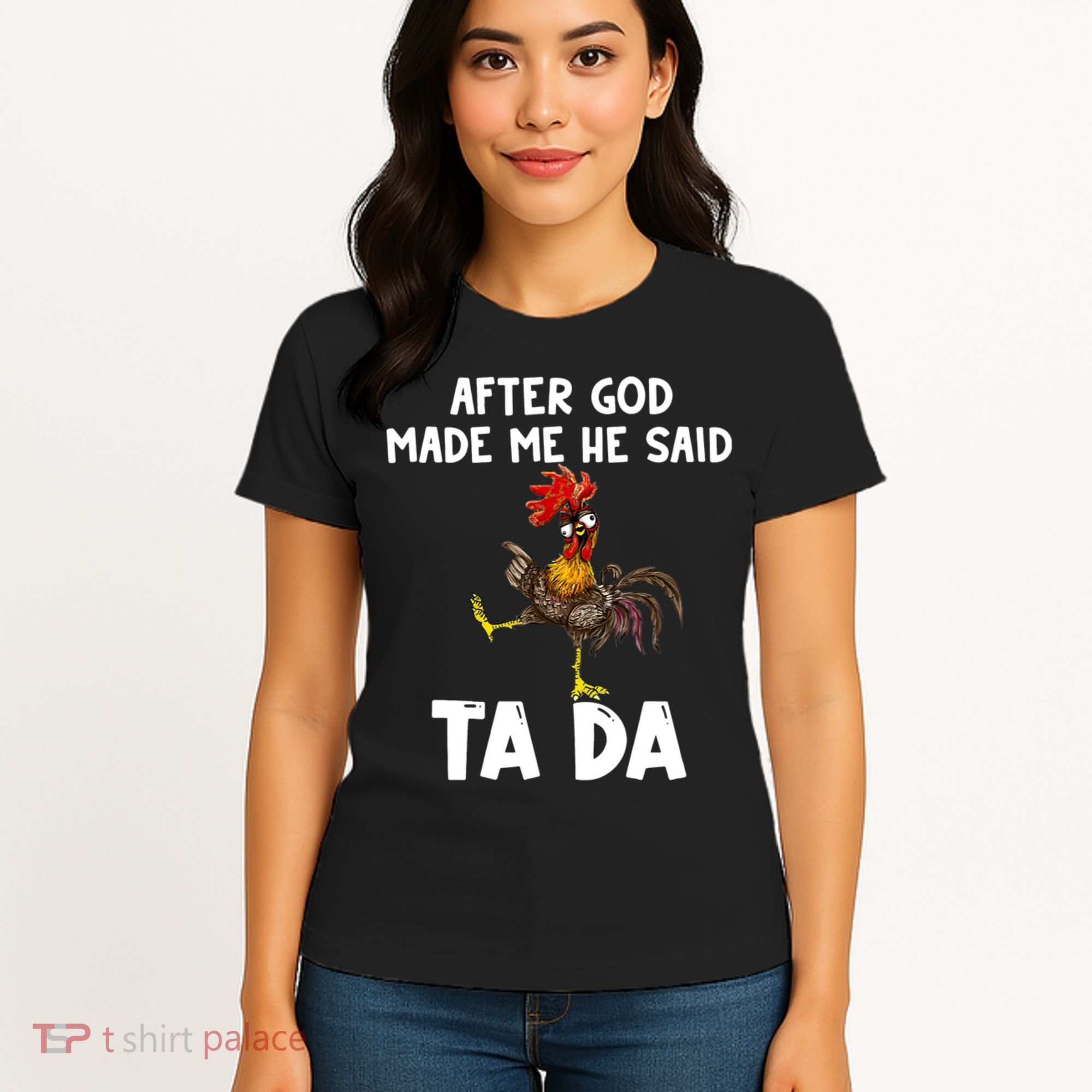 After God Made Me He Said Ta Da Chicken Farmer Funny Women's T-Shirt