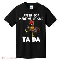 After God Made Me He Said Ta Da Chicken Farmer Funny Kids T-Shirt thumb 0