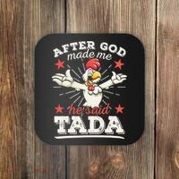 After God Made Me He Said Tada Happy Funny Rooster Chicken Coaster thumb 0