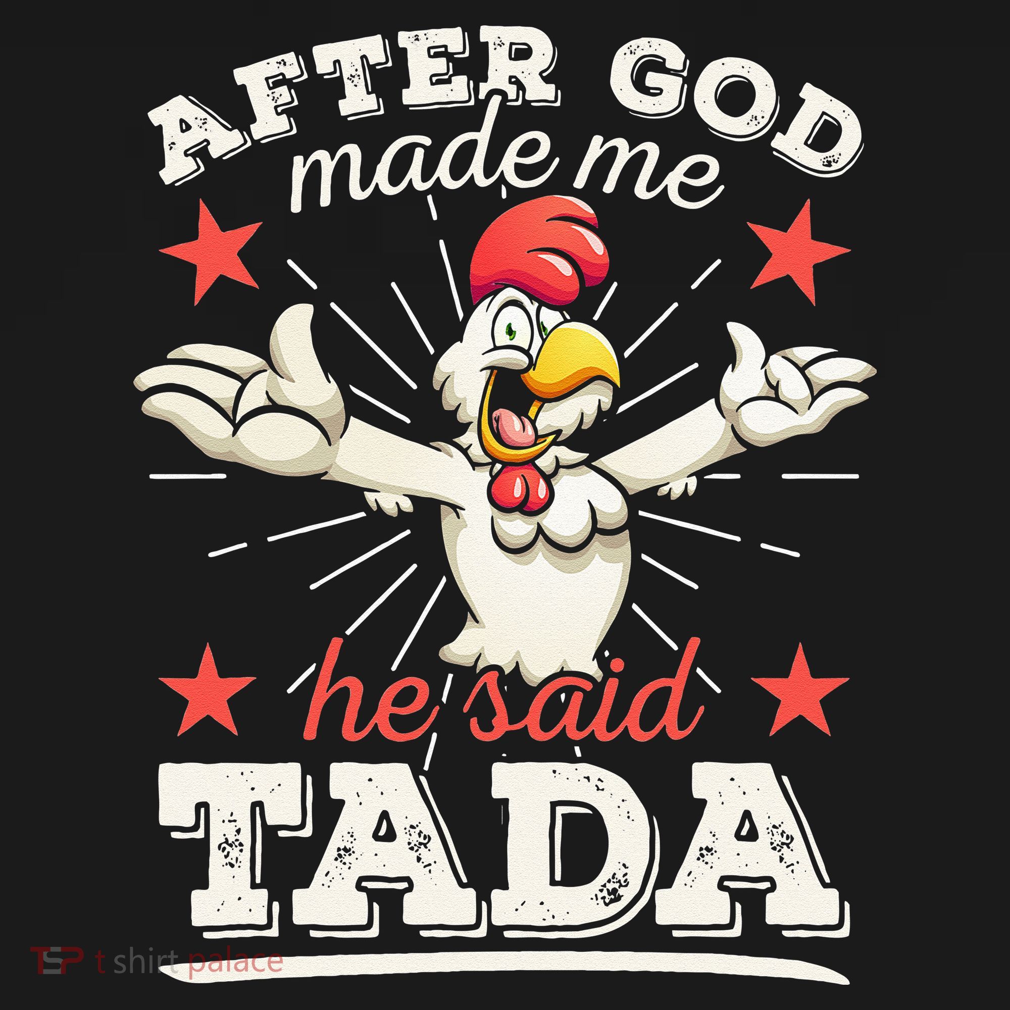 After God Made Me He Said Tada Happy Funny Rooster Chicken Women's Hoodie
