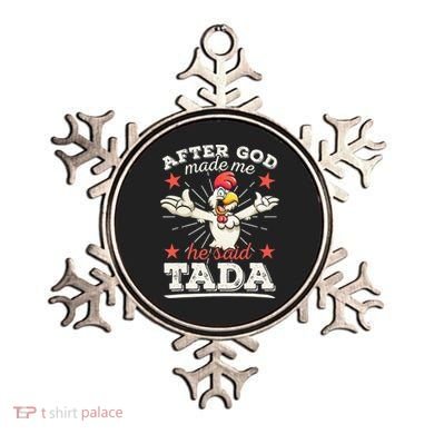 After God Made Me He Said Tada Happy Funny Rooster Chicken Ornament