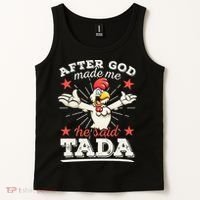 After God Made Me He Said Tada Happy Funny Rooster Chicken Tank Top thumb 2