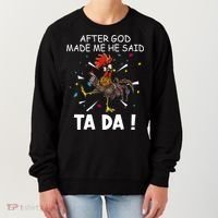 After God Made Me He Said Ta Da Chicken Funny Chicken Lovers Women's Sweatshirt thumb 0