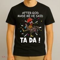 After God Made Me He Said Ta Da Chicken Funny Chicken Lovers T-Shirt thumb 3