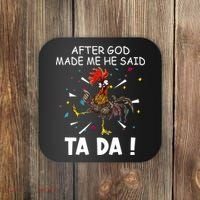 After God Made Me He Said Ta Da Chicken Funny Chicken Lovers Coaster thumb 0