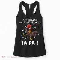 After God Made Me He Said Ta Da Chicken Funny Chicken Lovers Women's Tank Top thumb 0
