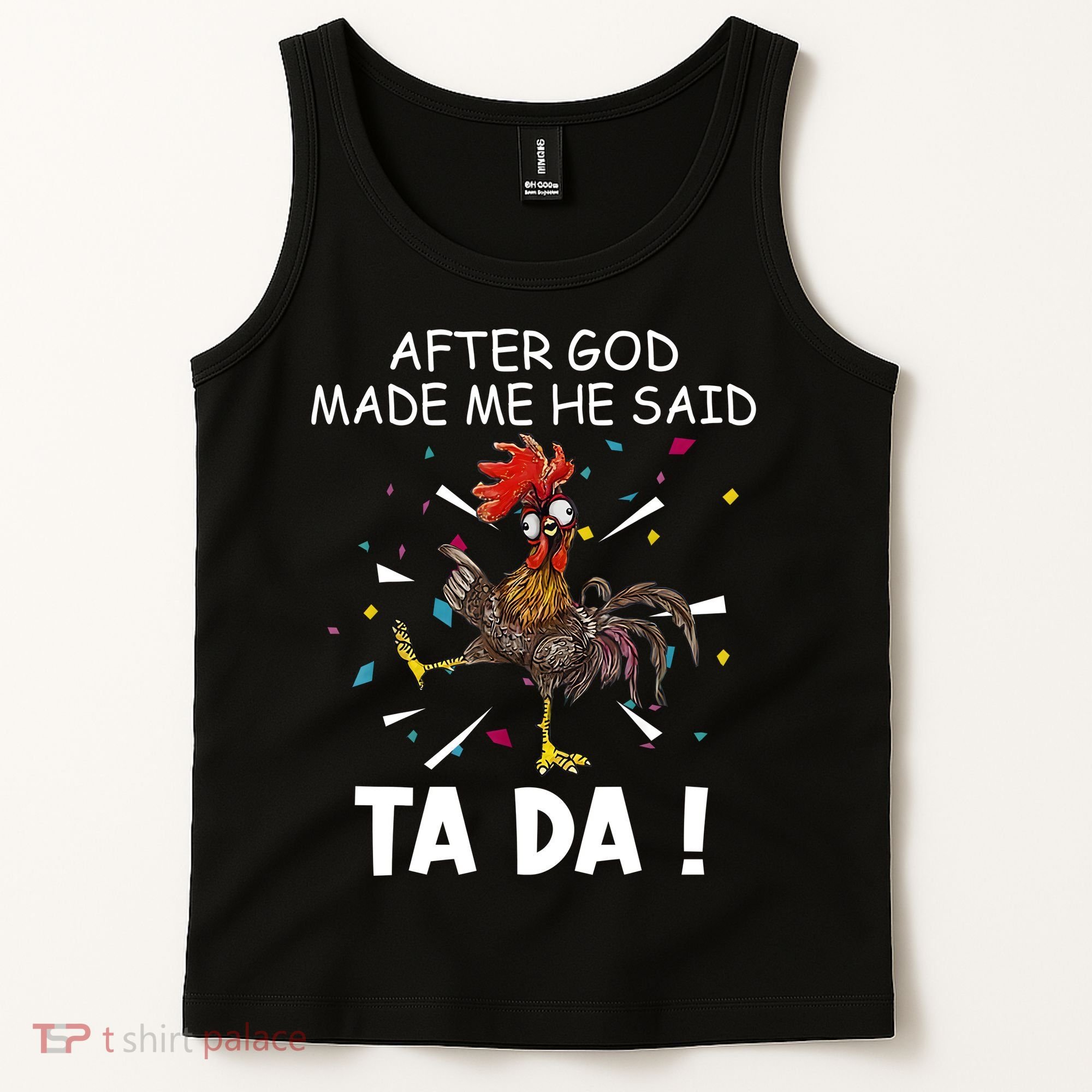 After God Made Me He Said Ta Da Chicken Funny Chicken Lovers Tank Top