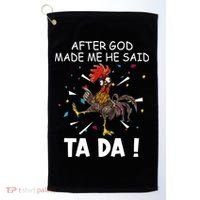 After God Made Me He Said Ta Da Chicken Funny Chicken Lovers Golf Towel thumb 0