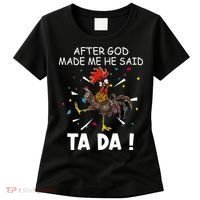 After God Made Me He Said Ta Da Chicken Funny Chicken Lovers Women's T-Shirt thumb 0