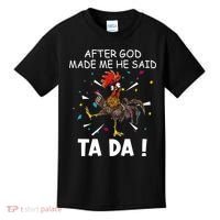 After God Made Me He Said Ta Da Chicken Funny Chicken Lovers Kids T-Shirt thumb 0