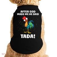 After God made Me He Said TaDa Funny Chicken Doggie Tank thumb 0