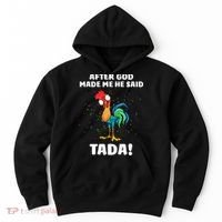 After God made Me He Said TaDa Funny Chicken Hoodie thumb 0