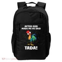 After God made Me He Said TaDa Funny Chicken Backpack thumb 0