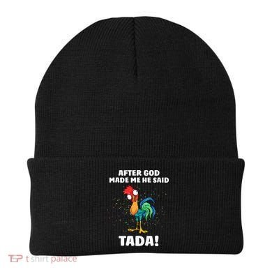 After God made Me He Said TaDa Funny Chicken Beanie