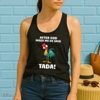 After God made Me He Said TaDa Funny Chicken Women's Tank Top thumb 2