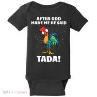 After God made Me He Said TaDa Funny Chicken Baby Bodysuit thumb 0