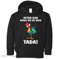 After God made Me He Said TaDa Funny Chicken Toddler Hoodie thumb 0