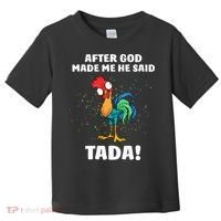 After God made Me He Said TaDa Funny Chicken Toddler T-Shirt thumb 0