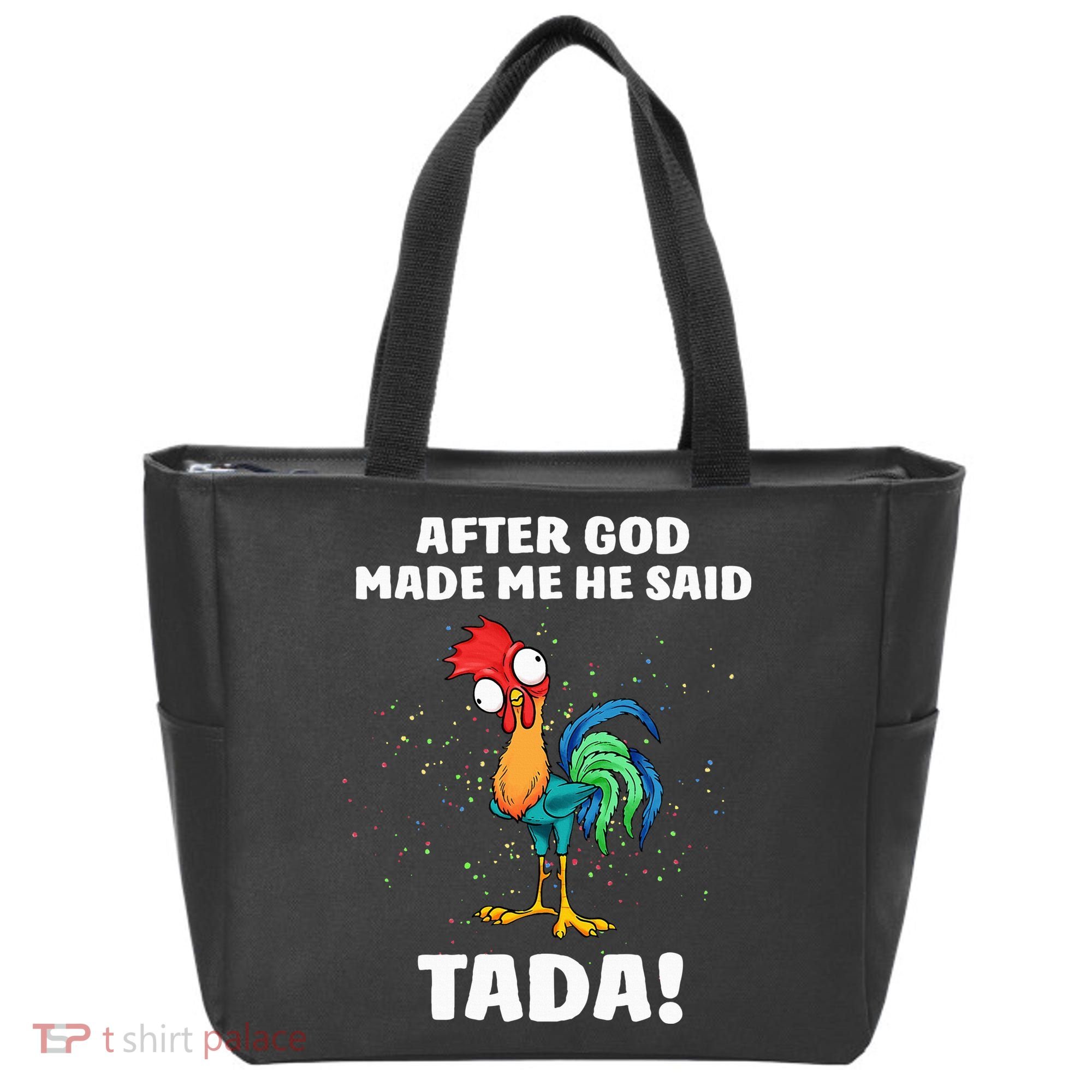 After God made Me He Said TaDa Funny Chicken Tote Bag
