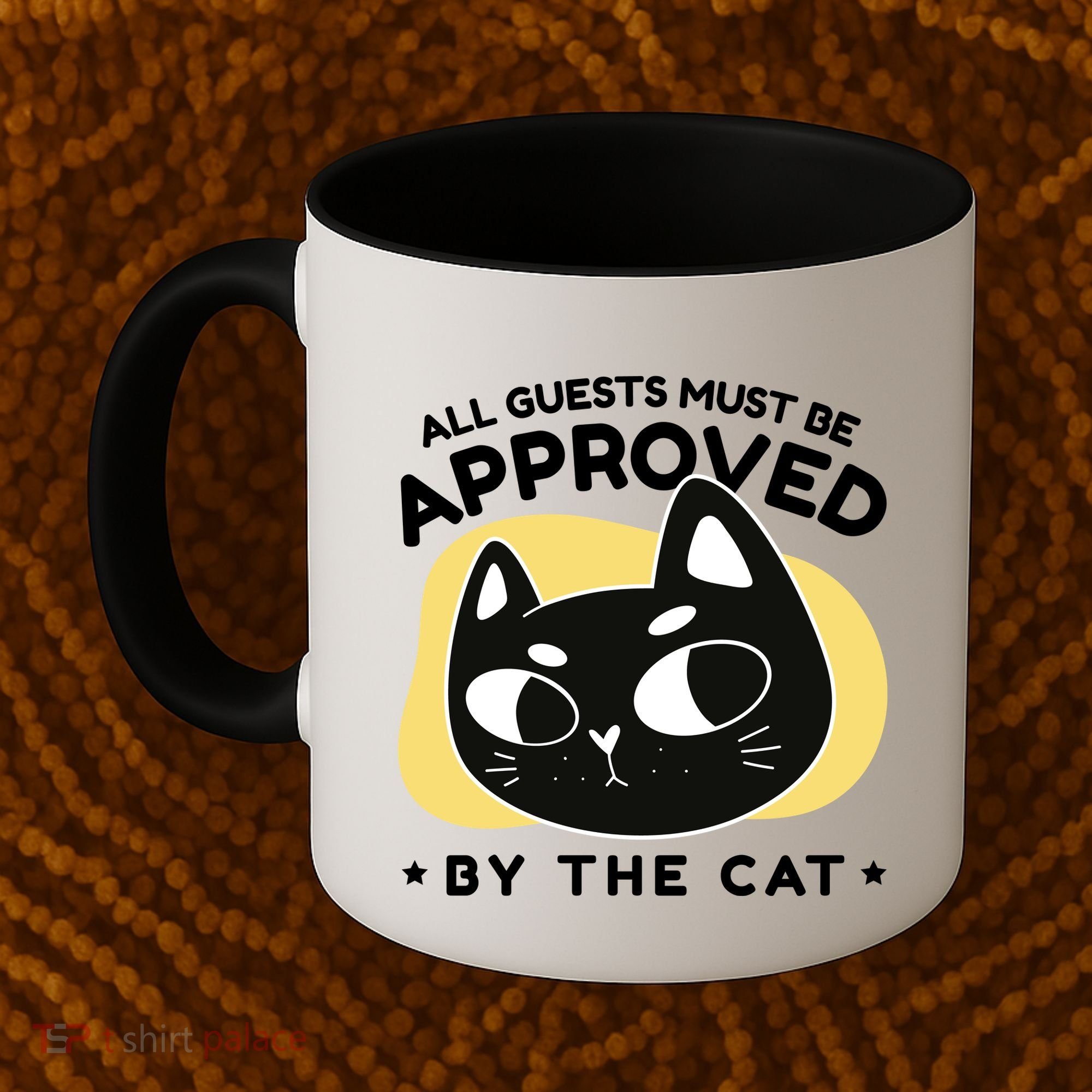 All Guests Must Be Approved By The Cat Funny Coffee Mug