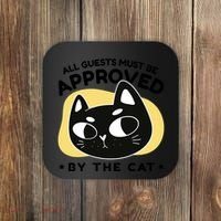 All Guests Must Be Approved By The Cat Funny Coaster thumb 0