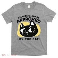 All Guests Must Be Approved By The Cat Funny T-Shirt thumb 0