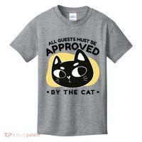 All Guests Must Be Approved By The Cat Funny Kids T-Shirt thumb 0