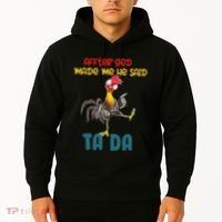 After God Made Me He Said Tada Funny Chicken Outfits Hoodie thumb 2