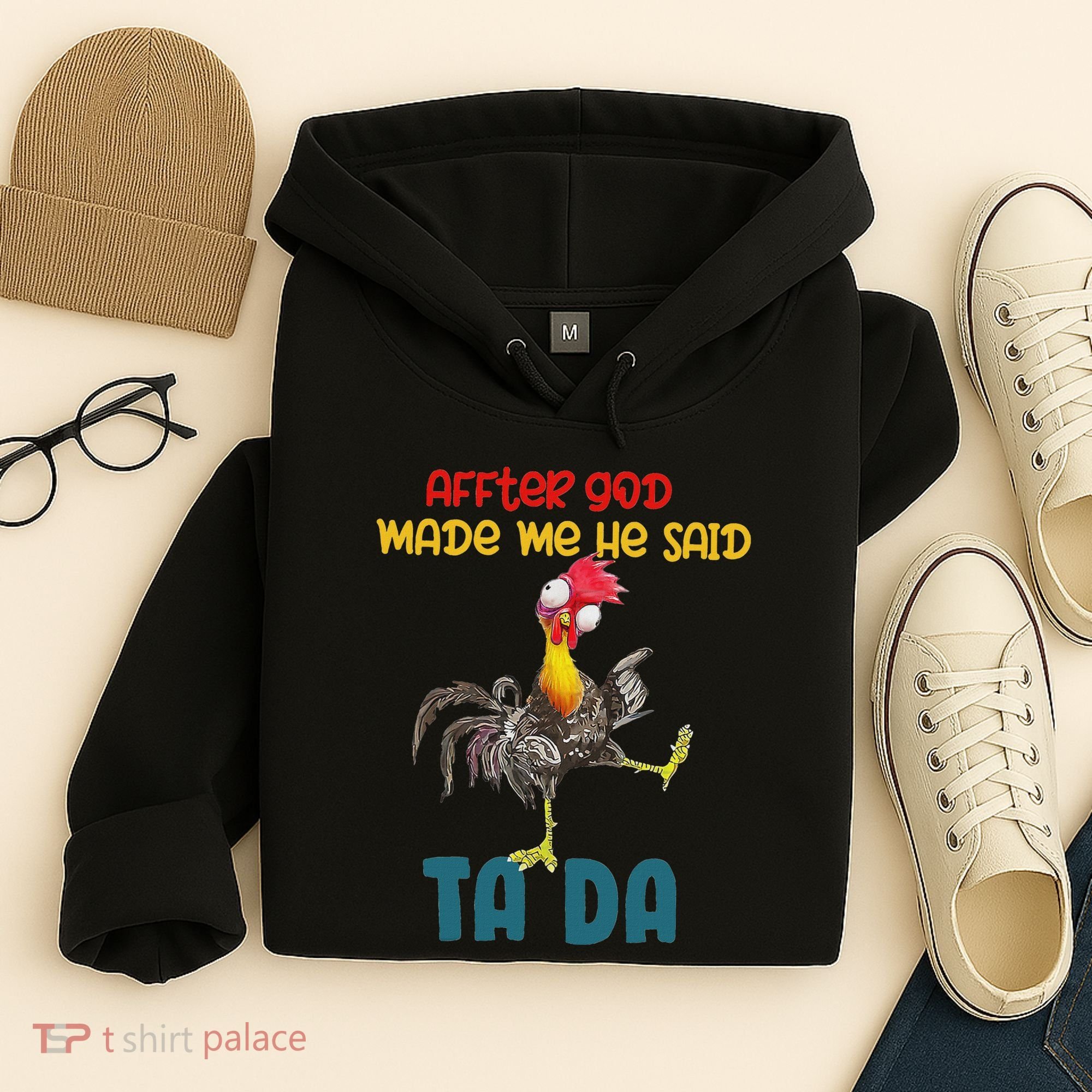After God Made Me He Said Tada Funny Chicken Outfits Hoodie
