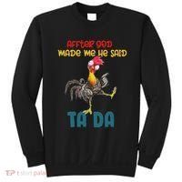 After God Made Me He Said Tada Funny Chicken Outfits Sweatshirt thumb 0