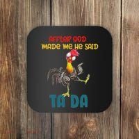 After God Made Me He Said Tada Funny Chicken Outfits Coaster thumb 0