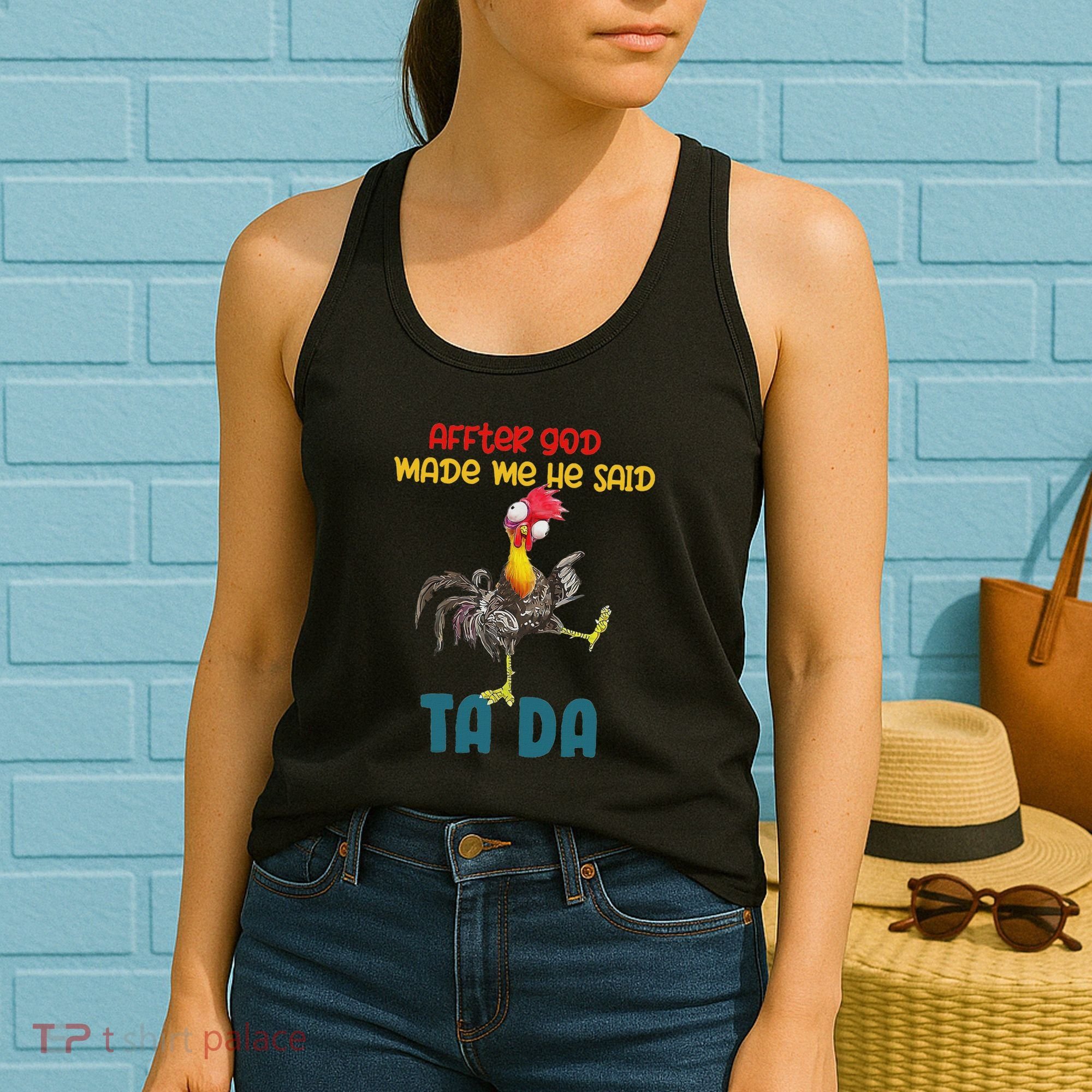 After God Made Me He Said Tada Funny Chicken Outfits Women's Tank Top