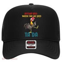 After God Made Me He Said Tada Funny Chicken Outfits Hat thumb 0