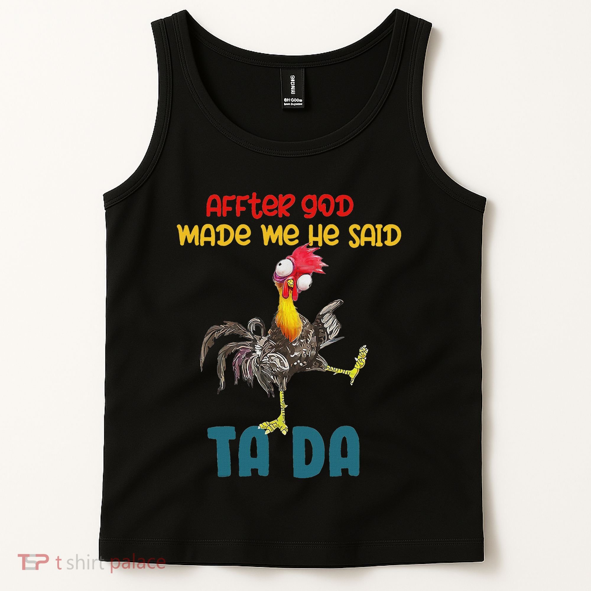 After God Made Me He Said Tada Funny Chicken Outfits Tank Top
