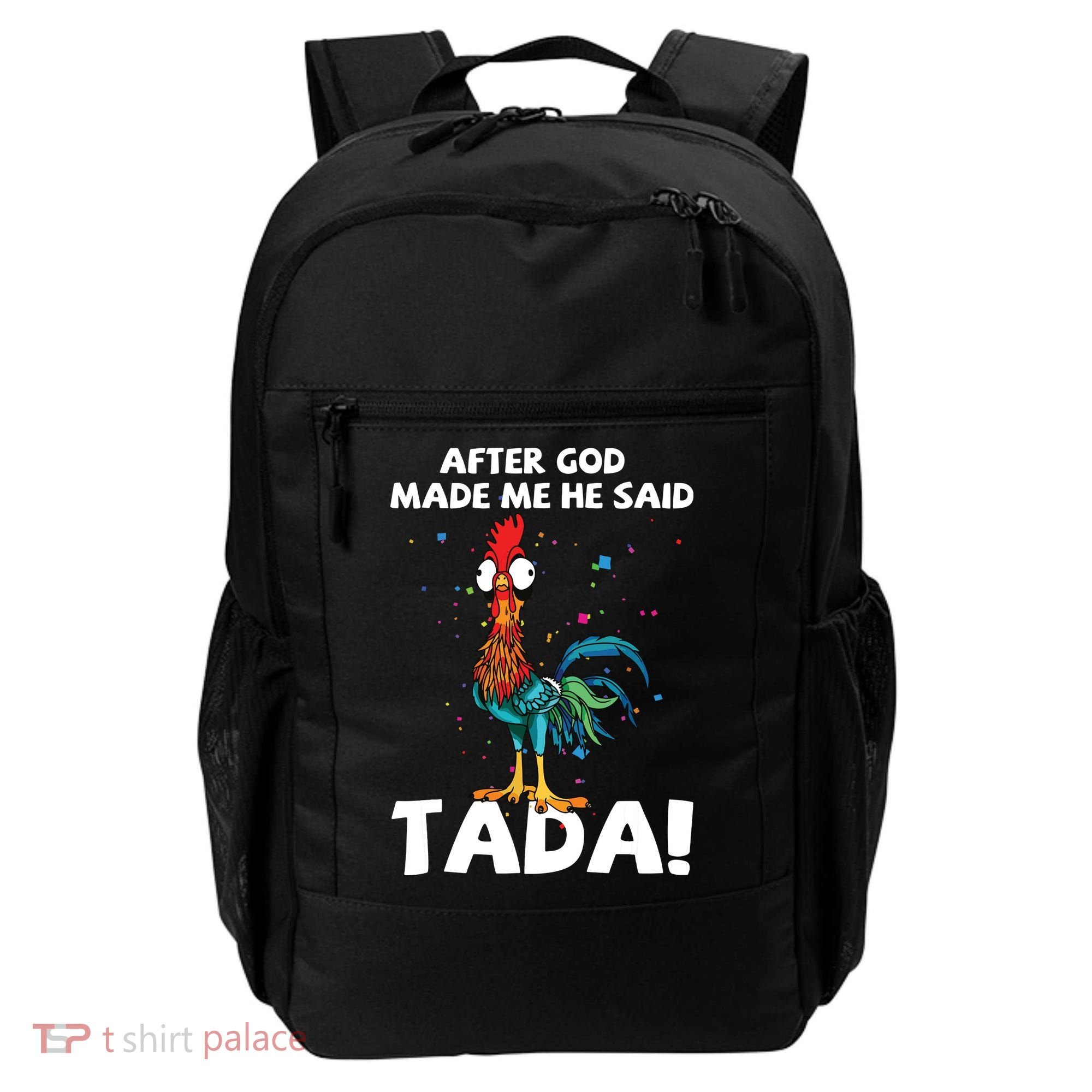 After God Made Me He Said Ta Da Funny Chicken Backpack