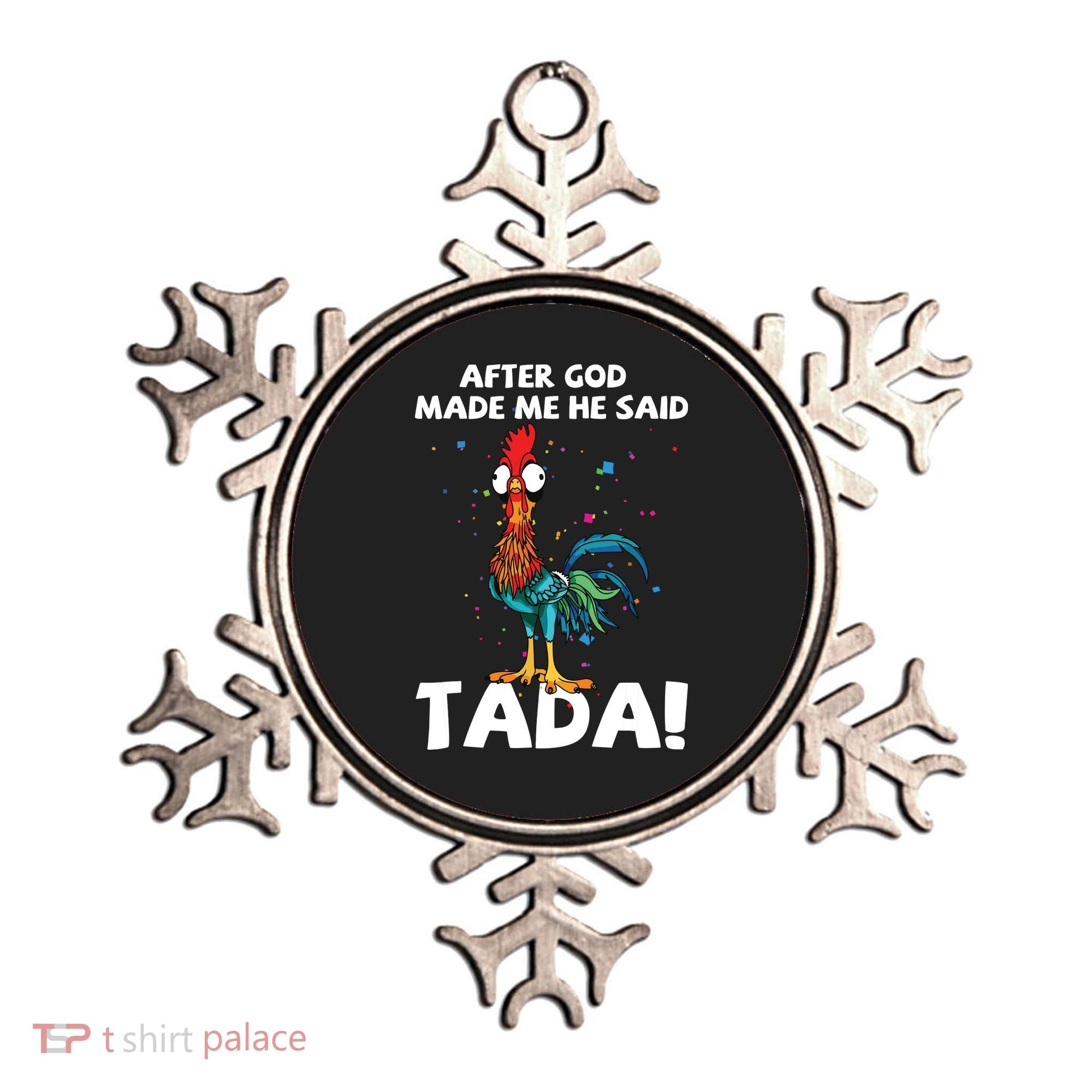 After God Made Me He Said Ta Da Funny Chicken Ornament