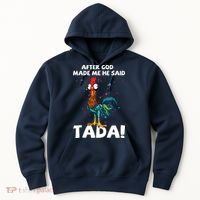 After God Made Me He Said Ta Da Funny Chicken Hoodie thumb 0
