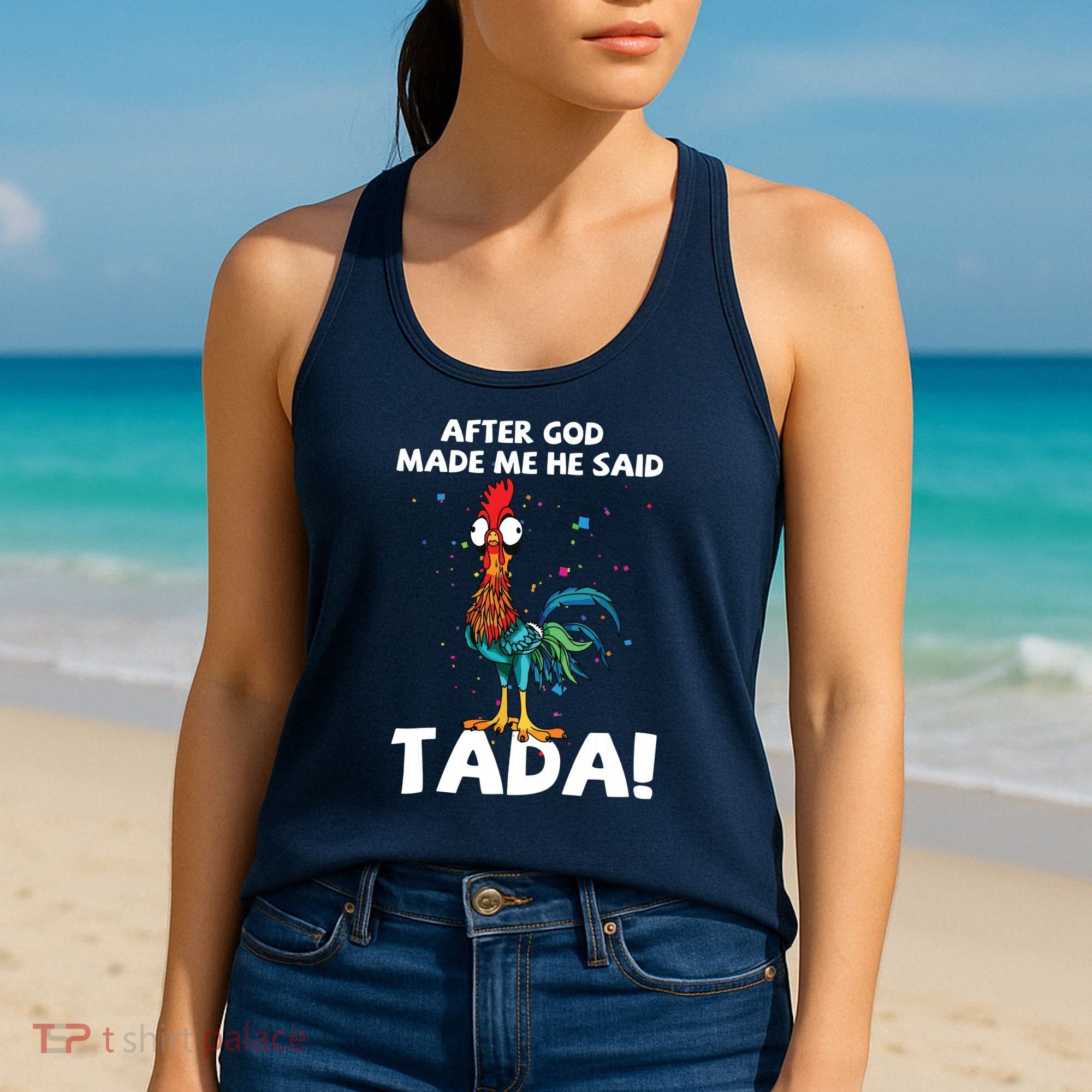 After God Made Me He Said Ta Da Funny Chicken Women's Tank Top