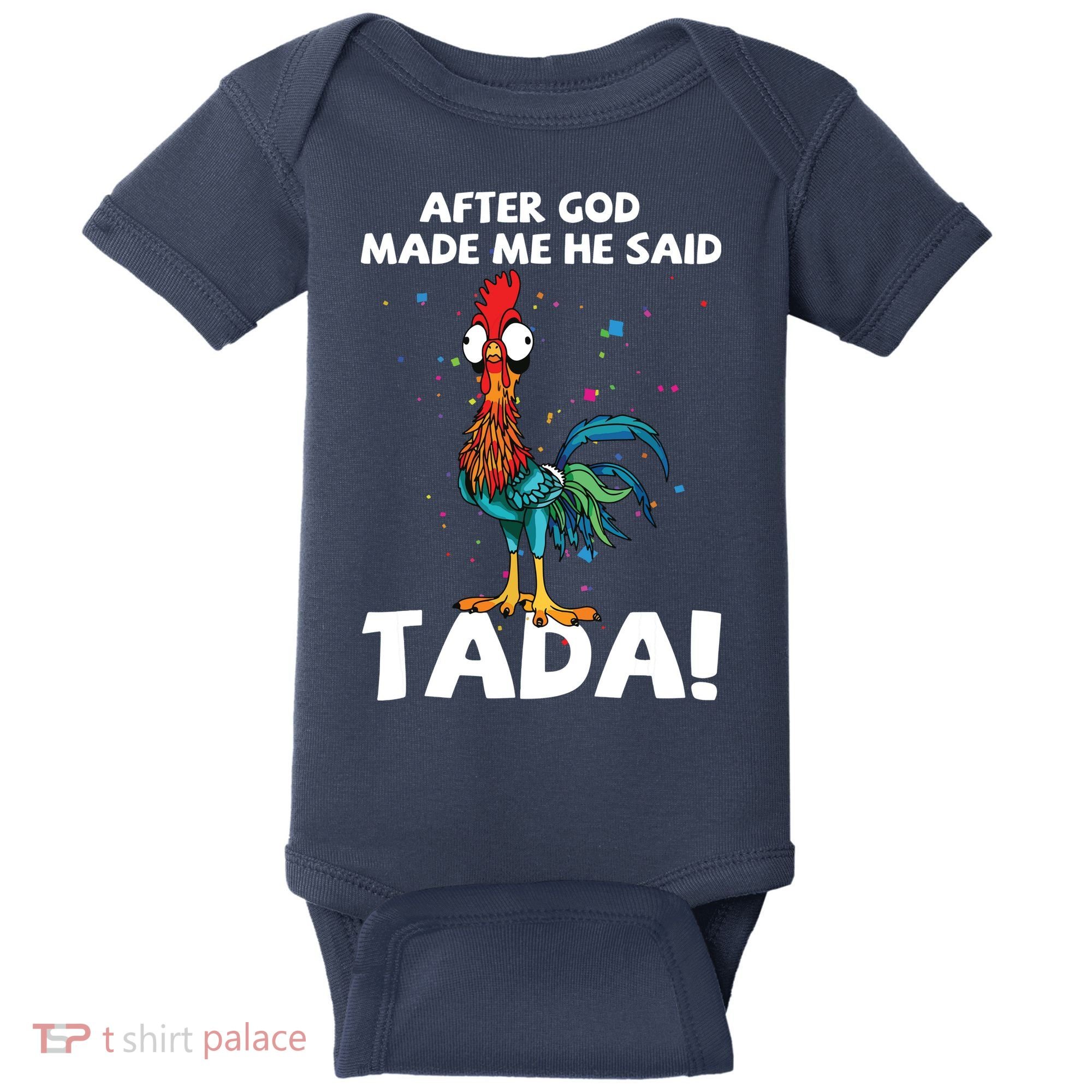 After God Made Me He Said Ta Da Funny Chicken Baby Bodysuit