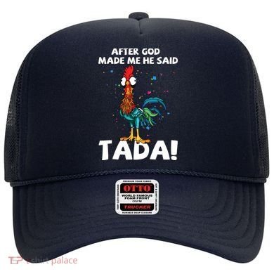 After God Made Me He Said Ta Da Funny Chicken Hat