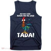 After God Made Me He Said Ta Da Funny Chicken Tank Top thumb 0