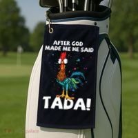 After God Made Me He Said Ta Da Funny Chicken Golf Towel thumb 2